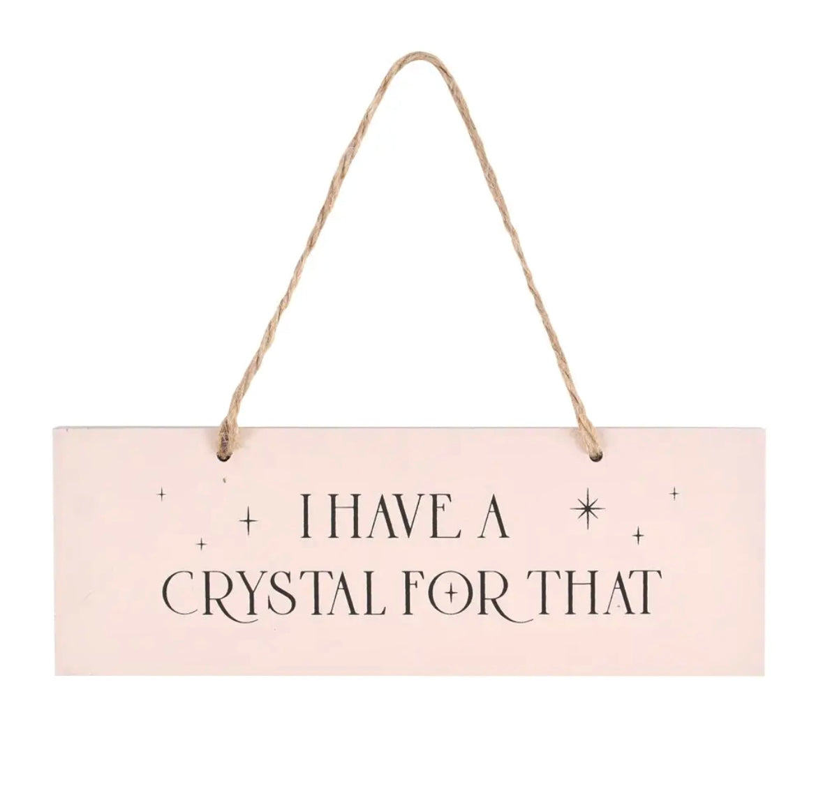 “ I have a Crystal for that “ vægskilt ☾