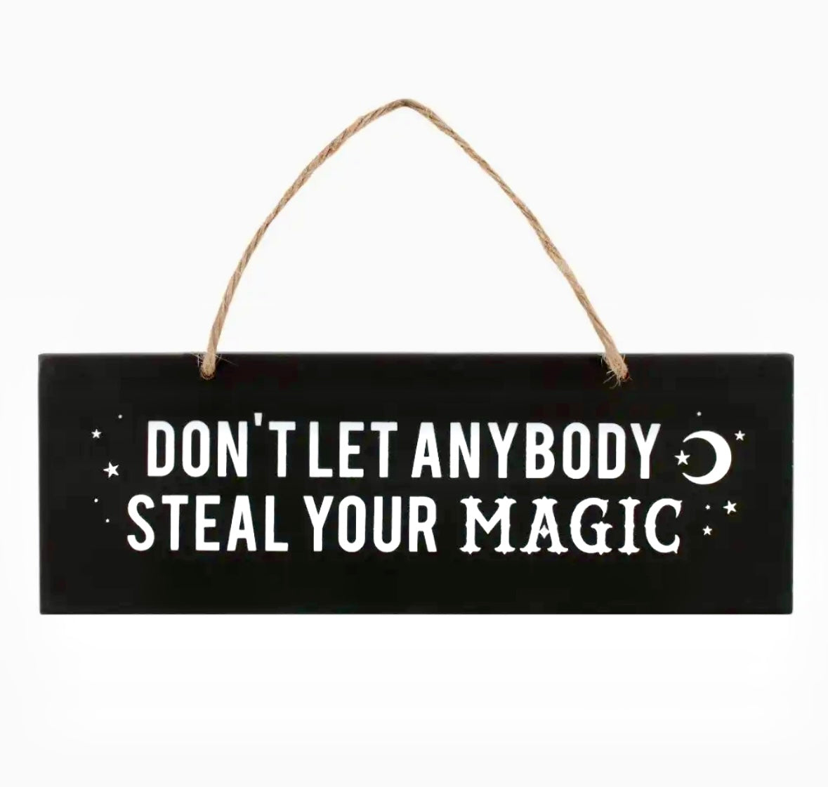 “ Don’t let anybody steal your magic “ vægskilt ☾